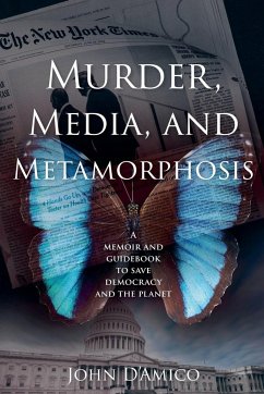 Murder, Media, and Metamorphosis - D'Amico, John