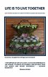 LIFE IS TO LIVE TOGETHER - Bild 1