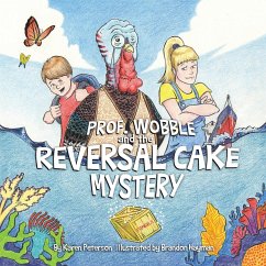 Prof. Wobble and the Reversal Cake Mystery - Peterson, Karen
