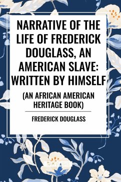 Narrative of the Life of Frederick Douglass, an American Slave - Douglass, Frederick