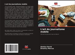 L'art du journalisme mobile - David, Ahallya;Marcus, Divaincy