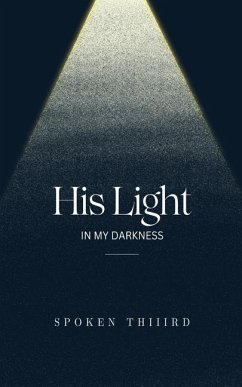 His Light In My Darkness - Thiiird, Spoken