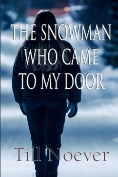 The Snowman Who Came to My Door - Noever, Till