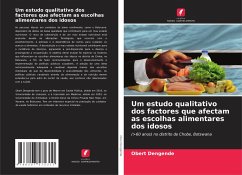 Um estudo qualitativo dos factores que afectam as escolhas alimentares dos idosos - Dengende, Obert