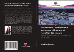 Tutorat dans l'enseignement secondaire obligatoire et formation des tuteurs - Díaz Crespo, Ana