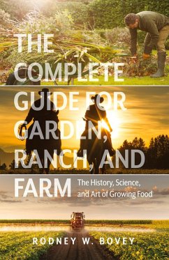 The Complete Guide for Garden, Ranch, and Farm - Bovey, Rodney W.