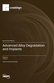 Advanced Alloy Degradation and Implants