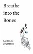 BREATHE INTO THE BONES - Bild 1