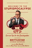 Welcome to the Stupidpocalypse Welcome to the Stupidpocalypse