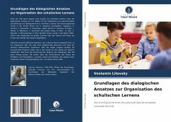 Grundlagen des dialogischen Ansatzes zur Organisation des schulischen Lernens - Litovsky, Veniamin