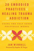 20 Embodied Practices for Healing Trauma and Addiction