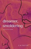 Dreamer, Smoldering Collected Poems