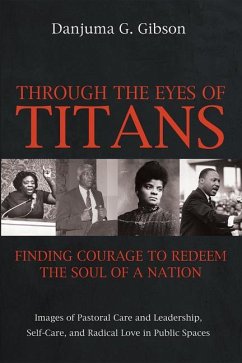 Through the Eyes of Titans: Finding Courage to Redeem the Soul of a Nation - Gibson, Danjuma G