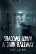 SHADOWS DOWN A DARK HALLWAY - Bild 1