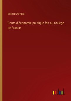 Cours d'économie politique fait au Collège de France