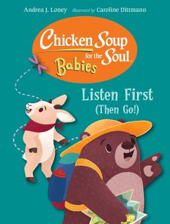 Chicken Soup for the Soul for Babies: Listen First (Then Go!) - Loney, Andrea J