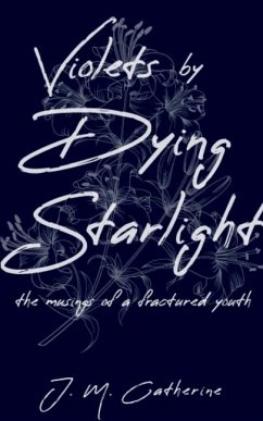 Violets by Dying Starlight - Catherine, J M