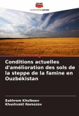 Conditions actuelles d'amélioration des sols de la steppe de la famine en Ouzbékistan