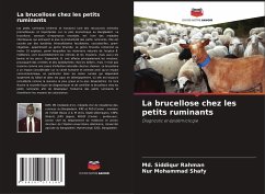 La brucellose chez les petits ruminants - Rahman, Md. Siddiqur;Mohammad Shafy, Nur