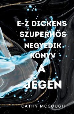 E-Z Dickens SzuperhŐs Negyedik Könyv - McGough, Cathy