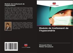 Module de traitement de l'hypocondrie - Khare, Shrayash;Srivastava, Meher