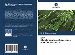 Der Überlebensmechanismus von Deinococcus - Thippeswamy, N. B.