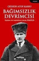 Bagimsizlik Devrimcisi Katiksiz Bir Baskaldirici Olarak Atatürk - Atuf Kansu, Ceyhun