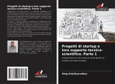 Progetti di startup e loro supporto tecnico-scientifico. Parte 1