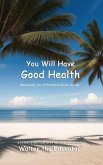 You Will Have Good Health