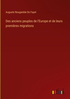 Des anciens peuples de l'Europe et de leurs premières migrations