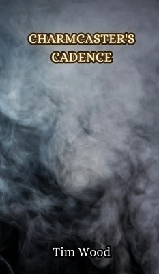 Charmcaster's Cadence - Wood, Tim