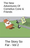 The New Adventures Of Cornelius Cone & Friends - The Story So Far - Vol 2