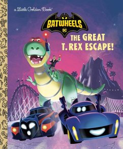 The Great T. Rex Escape! (DC Batman: Batwheels) - Golden Books