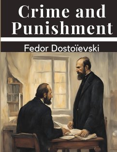 Crime and Punishment - Fedor Mikhaïlovitch Dostoïevski
