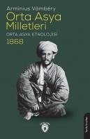 Orta Asya Milletleri Orta Asya Etnolojisi - 1868 - Vambery, Arminius