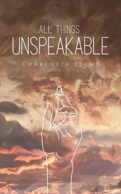 All Things Unspeakable - Leung, Charlotte