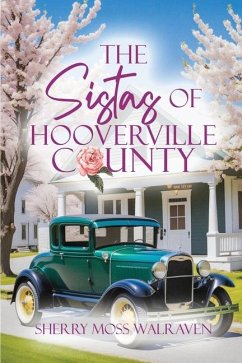 The Sistas of Hooverville County - Walraven, Sherry Moss