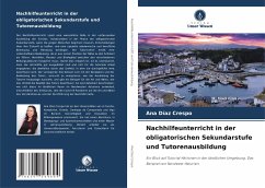 Nachhilfeunterricht in der obligatorischen Sekundarstufe und Tutorenausbildung - Díaz Crespo, Ana