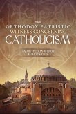 The Orthodox Patristic Witness Concerning Catholicism