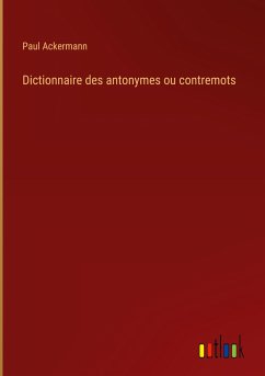 Dictionnaire des antonymes ou contremots
