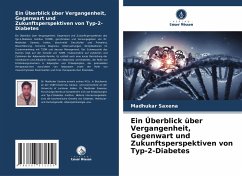 Ein Überblick über Vergangenheit, Gegenwart und Zukunftsperspektiven von Typ-2-Diabetes - Saxena, Madhukar