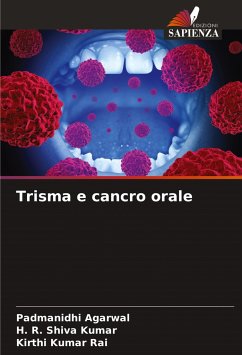 Trisma e cancro orale - Agarwal, Padmanidhi;Shiva Kumar, H. R.;Rai, Kirthi Kumar