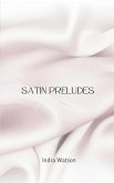 Satin Preludes