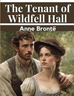 The Tenant of Wildfell Hall - Anne Brontë