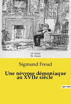 Une névrose démoniaque au XVIIe siècle - Freud, Sigmund