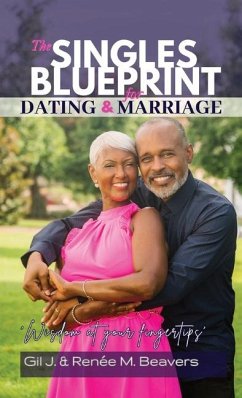 The Singles Blueprint for Dating & Marriage - Beavers, Renee M; Beavers, Gil J