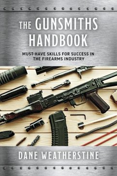 The Gunsmiths Handbook - Weatherstine, Dane