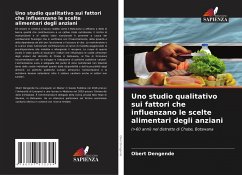 Uno studio qualitativo sui fattori che influenzano le scelte alimentari degli anziani - Dengende, Obert