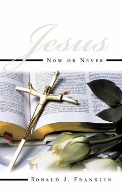 Jesus Now or Never - Franklin, Ronald J.