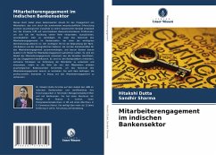 Mitarbeiterengagement im indischen Bankensektor - Dutta, Hitakshi;Sharma, Sandhir